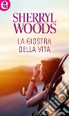 La giostra della vita (eLit): eLit. E-book. Formato EPUB ebook di Sherryl Woods