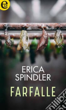 Farfalle (eLit): eLit. E-book. Formato EPUB ebook di Erica Spindler