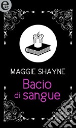 Bacio di sangue (eLit): eLit. E-book. Formato EPUB ebook