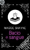 Bacio di sangue (eLit): eLit. E-book. Formato EPUB ebook di Maggie Shayne