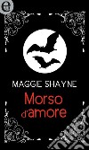 Morso d'amore (eLit): eLit. E-book. Formato EPUB ebook di Maggie Shayne