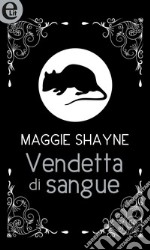 Vendetta di sangue (eLit): eLit. E-book. Formato EPUB ebook