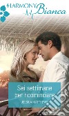 Sei settimane per ricominciare: Harmony Bianca. E-book. Formato EPUB ebook di Jessica Matthews