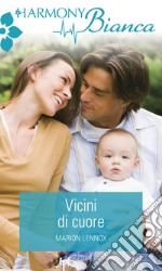 Vicini di cuore: Harmony Bianca. E-book. Formato EPUB ebook