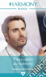 Uno scapolo da redimere: Harmony Bianca. E-book. Formato EPUB ebook