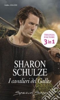 I cavalieri del Galles: La foresta di Ashby | Cuore di drago | Il cavaliere di Alys. E-book. Formato EPUB ebook di Sharon Schulze