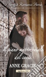 Il piano matrimoniale del conte: I Grandi Romanzi Storici. E-book. Formato EPUB ebook