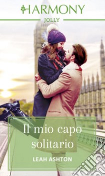 Il mio capo solitario: Harmony Jolly. E-book. Formato EPUB ebook di Leah Ashton