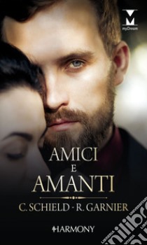 Amici e amanti: Harmony My Dream. E-book. Formato EPUB ebook di Cat Schield