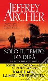 Solo il tempo lo dirà. E-book. Formato EPUB ebook di Jeffrey Archer