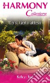 Un sì tanto atteso: Harmony Collezione. E-book. Formato EPUB ebook di Kathryn Ross