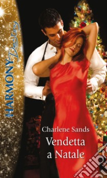 Vendetta a Natale: Harmony Destiny. E-book. Formato EPUB ebook di Charlene Sands