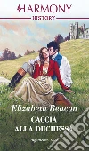 Caccia alla duchessa. E-book. Formato EPUB ebook di Elizabeth Beacon