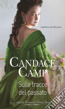 Sulle tracce del passato: I Grandi Romanzi Storici Special. E-book. Formato EPUB ebook di Candace Camp