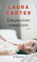 Una passione complicata: Harmony Passion. E-book. Formato EPUB ebook