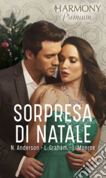 Sorpresa di Natale: Tutta colpa del bikini | La sposa d'inverno | Proposta di Natale. E-book. Formato EPUB ebook di Natalie Anderson