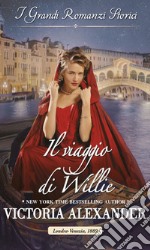 Il viaggio di Willie: I Grandi Romanzi Storici. E-book. Formato EPUB ebook