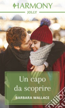 Un capo da scoprire: Harmony Jolly. E-book. Formato EPUB ebook di Barbara Wallace