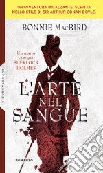 L'arte nel sangue: un nuovo caso per Sherlock Holmes. E-book. Formato EPUB ebook