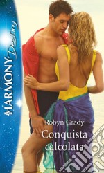 Conquista calcolata: Harmony Destiny. E-book. Formato EPUB ebook