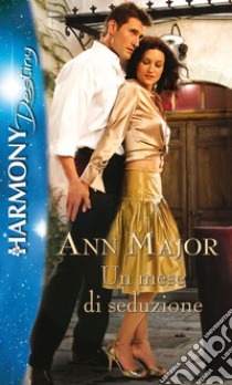 Un mese di seduzione: Harmony Destiny. E-book. Formato EPUB ebook di Ann Major