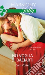 Ho voglia di baciarti: Harmony Jolly. E-book. Formato EPUB ebook