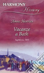 Vacanze a Bath: Harmony History. E-book. Formato EPUB ebook