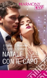 Natale con il capo: Accordo matrimoniale - Il regalo più bello - Un'avventura col capo - L'innocenza rivelata. E-book. Formato EPUB ebook