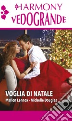 Voglia di Natale: Sensuale regalo per il milionario - Il capo dagli occhi dolci. E-book. Formato EPUB ebook