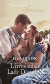 L'irresistibile Lady Dorothea. E-book. Formato EPUB ebook di Ella Quinn