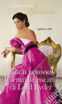 Il sensuale riscatto di Lord Ryder. E-book. Formato EPUB ebook di Maggie Robinson