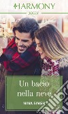 Un bacio nella neve: Harmony Jolly. E-book. Formato EPUB ebook di Nina Singh