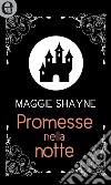 Promesse nella notte (eLit): eLit. E-book. Formato EPUB ebook di Maggie Shayne