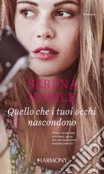 Quello che i tuoi occhi nascondono: Harmony Romance. E-book. Formato EPUB