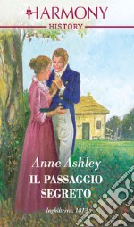 Il passaggio segreto: Harmony History. E-book. Formato EPUB ebook