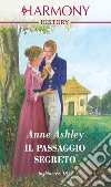 Il passaggio segreto: Harmony History. E-book. Formato EPUB ebook di Anne Ashley