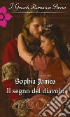 Il segno del diavolo: I Grandi Romanzi Storici. E-book. Formato EPUB ebook di Sophia James