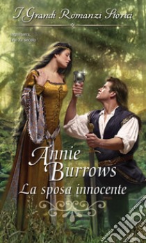 La sposa innocente: I Grandi Romanzi Storici. E-book. Formato EPUB ebook di Annie Burrows