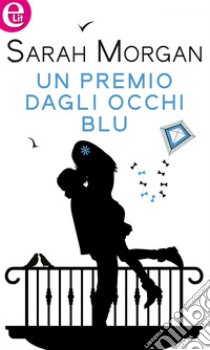 Un premio dagli occhi blu (eLit): eLit. E-book. Formato EPUB ebook di Sarah Morgan