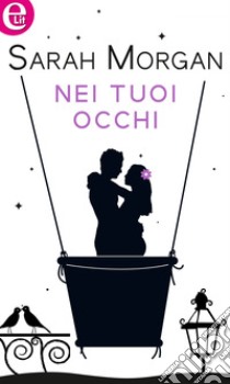 Nei tuoi occhi (eLit): eLit. E-book. Formato EPUB ebook di Sarah Morgan