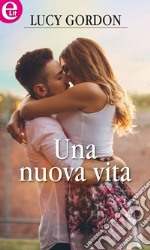 Una nuova vita (eLit): eLit. E-book. Formato EPUB ebook