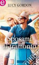 Sposami al tramonto (eLit): eLit. E-book. Formato EPUB ebook