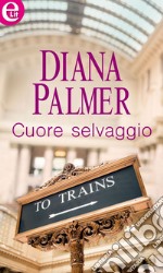 Cuore selvaggio (eLit): eLit. E-book. Formato EPUB ebook