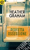 Perfetta ossessione (eLit): eLit. E-book. Formato EPUB ebook