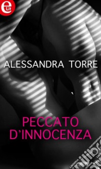 Peccato di innocenza: eLit. E-book. Formato EPUB ebook di Alessandra Torre