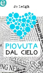 Piovuta dal cielo (eLit): eLit. E-book. Formato EPUB