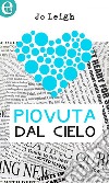 Piovuta dal cielo (eLit): eLit. E-book. Formato EPUB ebook