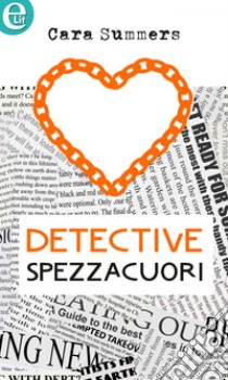 Detective spezzacuori (eLit): eLit. E-book. Formato EPUB ebook di Cara Summers