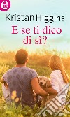 E se ti dico di sì? (eLit): eLit. E-book. Formato EPUB ebook