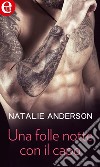 Una folle notte con il capo (eLit): eLit. E-book. Formato EPUB ebook di Natalie Anderson